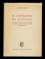 Il contratto di agenzia. Nel codice, negli accordi economici collettivi, negli usi e negli accordi postcorporativi