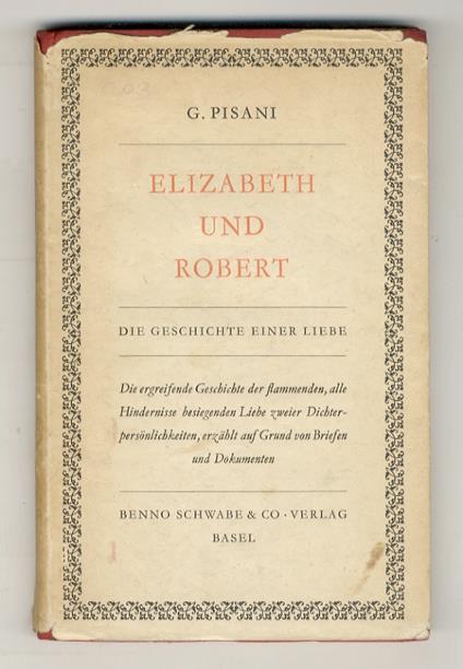 Elizabeth und Robert. (Elizabeth Barrett & Robert Browning). Die Geschichte einer Liebe - Gianni Pisani - copertina