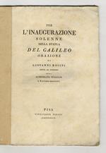 Per l'inaugurazione solenne della statua del Galileo. Orazione di Giovanni Rosini, detta al consesso degli scienziati italiani il 2 ottobre MDCCCXXXIX