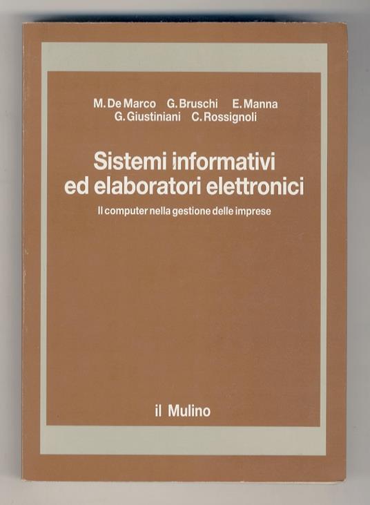 Sistemi informativi ed elaboratori elettronici. Il computer nella gestione delle imprese - Mario De Marco - copertina