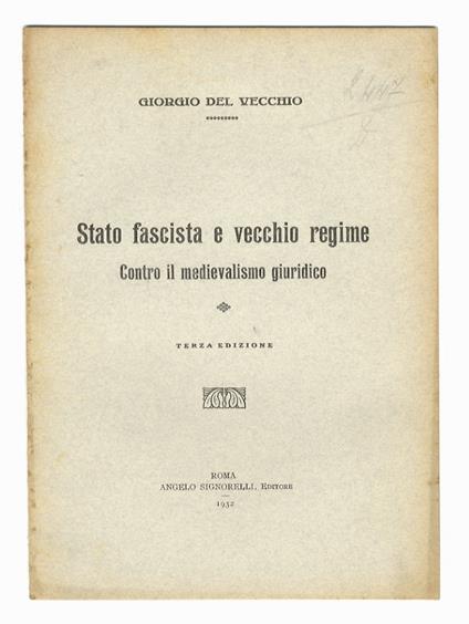 Stato fascista e vecchio regime. Contro il medievalismo giuridico. Terza edizione - Giorgio Del Vecchio - copertina