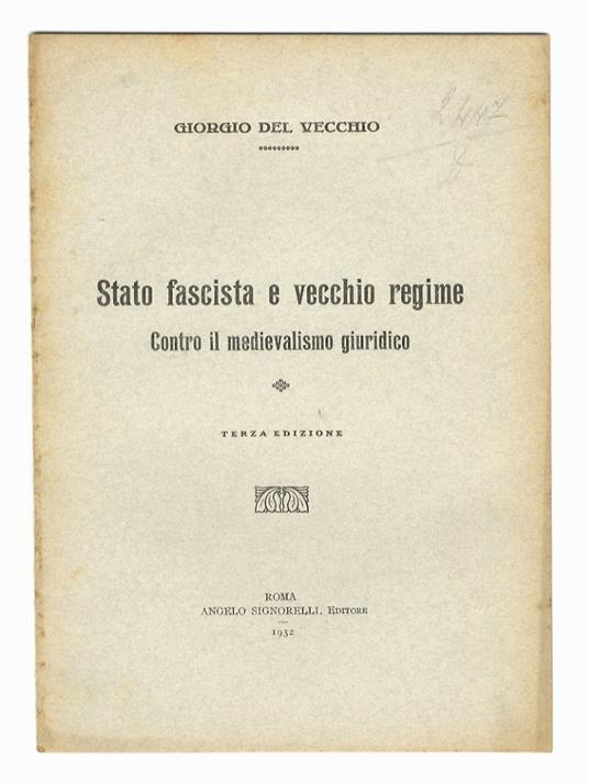 Stato fascista e vecchio regime. Contro il medievalismo giuridico. Terza edizione - Giorgio Del Vecchio - copertina