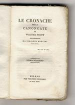 Le cronache della Canongate, di Walter Scott, volgarizzate da Virginio Soncini. Tomo secondo. Tomo terzo