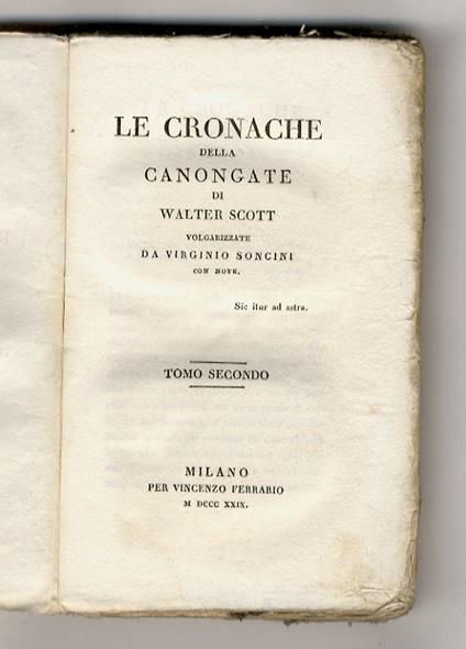 Le cronache della Canongate, di Walter Scott, volgarizzate da Virginio Soncini. Tomo secondo. Tomo terzo - Walter Scott - copertina