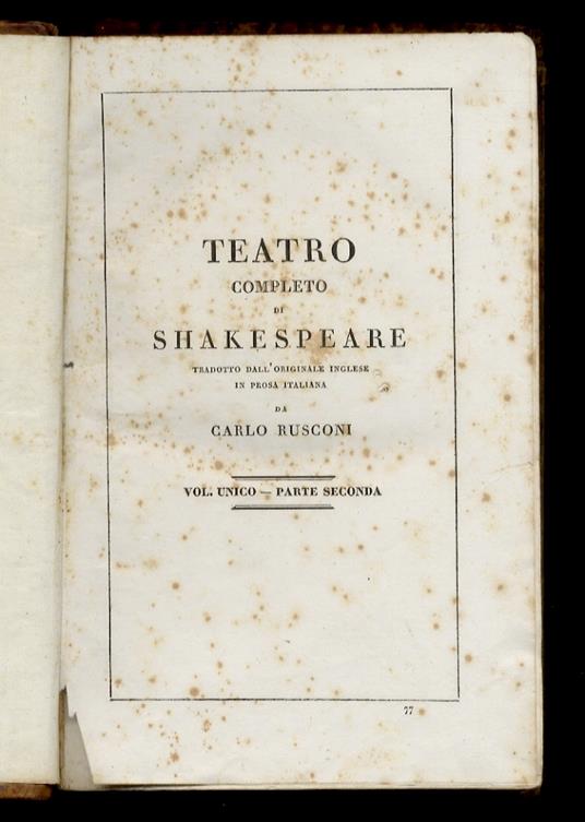 Teatro completo di Shakespeare. Tradotto dall'originale inglese in prosa italiana da Carlo Rusconi. Parte seconda - William Shakespeare - copertina