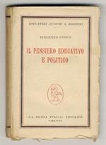 Il pensiero educativo e politico. (Introduzione e note di Nino Cortese). 6a edizione