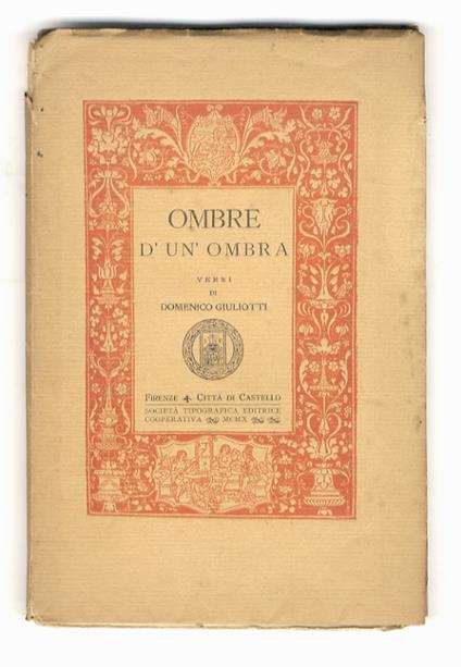 Ombre d'un'ombra. Versi di Domenico Giuliotti - Domenico Giuliotti - copertina