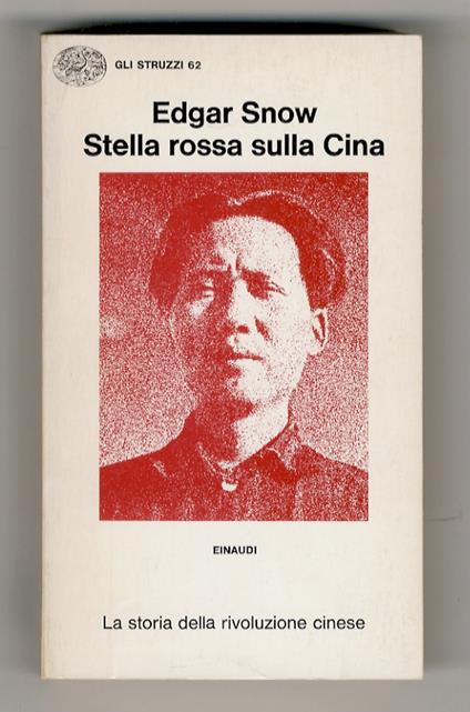 Stella rossa sulla Cina. A cura di Enrica Collotti Pischel. Traduzione di Renata Pisu - Edgar Snow - copertina