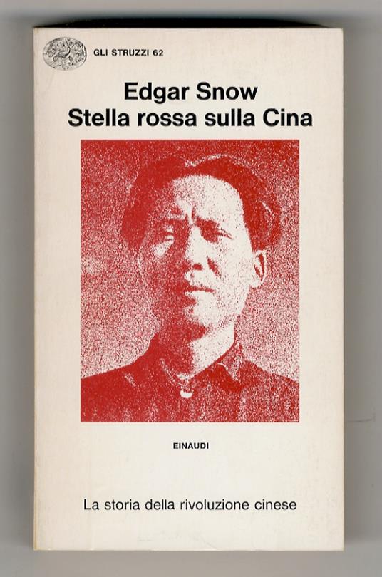 Stella rossa sulla Cina. A cura di Enrica Collotti Pischel. Traduzione di Renata Pisu - Edgar Snow - copertina