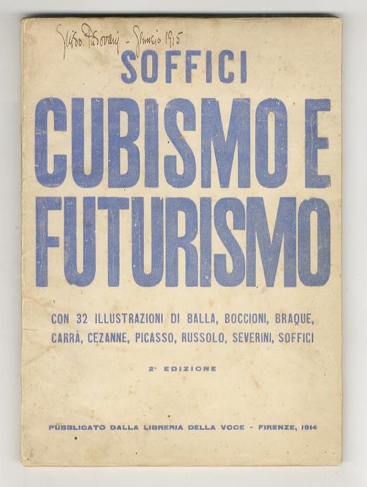 Cubismo e futurismo. Con 32 illustrazioni di Balla, Boccioni, Braque, Carrà, Cezanne, Picasso, Russolo, Severini, Soffici - Ardengo Soffici - copertina