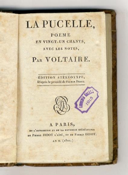 La Pucelle. Poème en vingt-un chants avec les notes par Voltaire. Edition stéreotype d'après le procédè de Firmin Didot - Voltaire - copertina