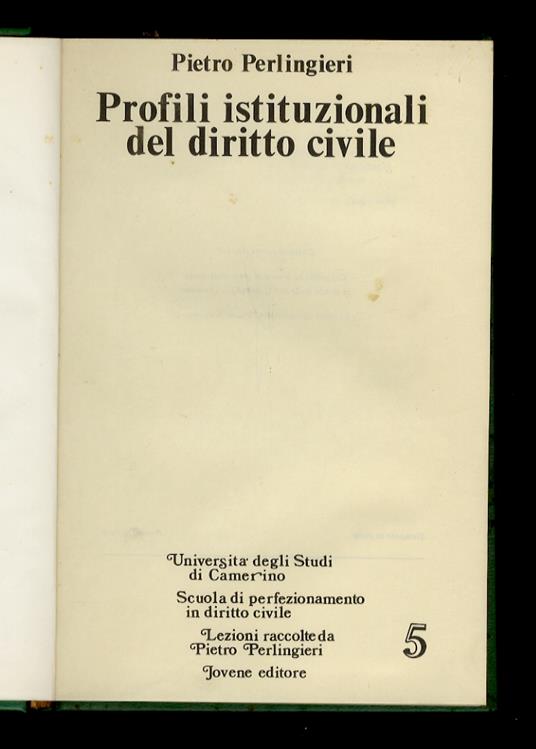 Profili istituzionali del diritto civile. Università degli Studi di Camerino, Scuola di perfezionamento in diritto civile. Lezioni raccolte da Pietro Perlingieri - Pietro Perlingieri - copertina