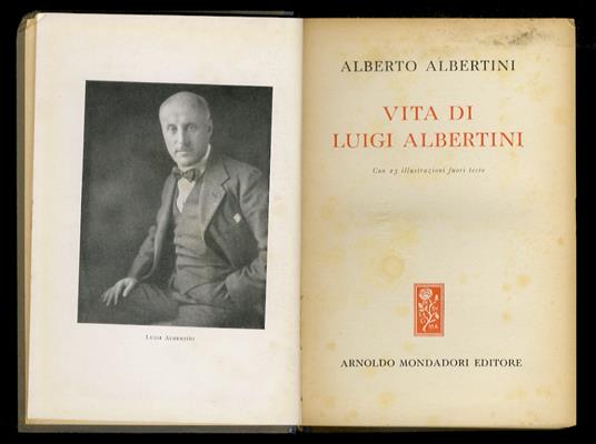 Vita di Luigi Albertini. (Direttore del “Corriere della Sera” dal 1900 al 1921) - Alberto Albertini - copertina