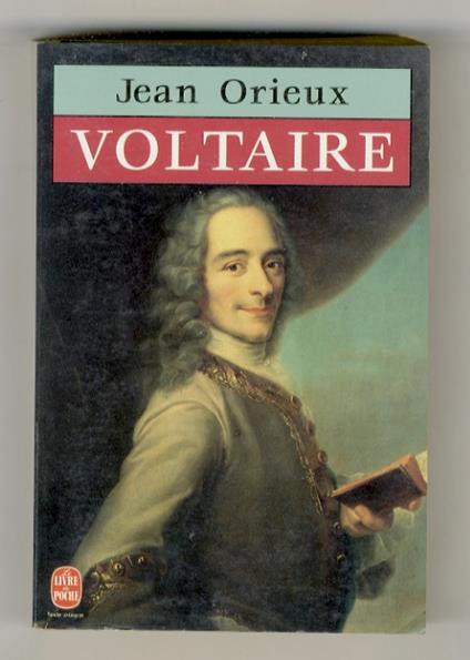 Voltaire ou La royauté de l'esprit - Jean Orieux - copertina