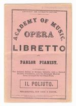 Il Poliuto: (The Martyrs). A Lyric Tragedy, in three Acts. The Music by Donizetti, as represented at the Royal Italian Opera, London, and the Academy of Music, New York