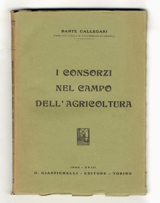 I consorzi nel campo dell'agricoltura - Dante Callegari - copertina