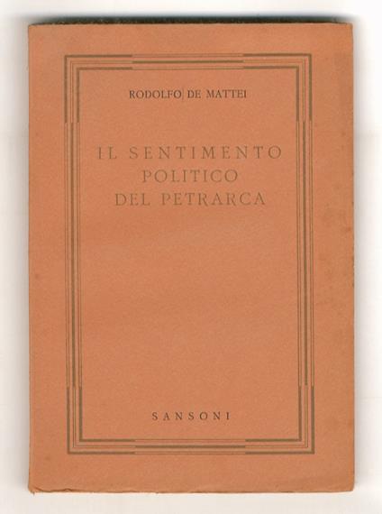 Il sentimento politico del Petrarca - Rodolfo De Mattei - copertina