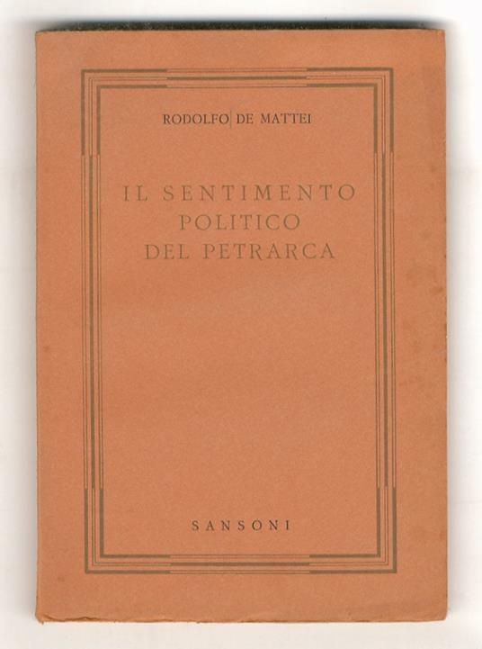 Il sentimento politico del Petrarca - Rodolfo De Mattei - copertina