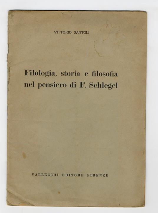 Filologia, storia e filosofia nel pensiero di F. Schlegel - Vittorio Santoli - copertina