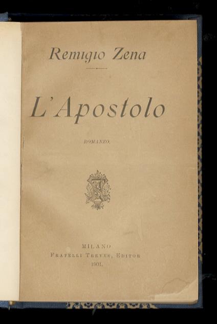 L' apostolo. Romanzo - Remigio Zena - copertina