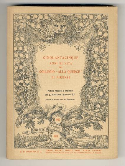 Il Collegio "Alla Querce" di Firenze nell'anno 55° dalla fondazione (1867-1922). Notizie raccolte e ordinate da Giuseppe Boffito b.ta. Precede un trittico di P.A. Ghignoni - Giuseppe Boffito - copertina