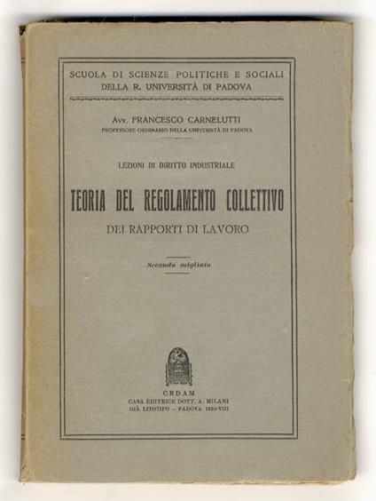 Lezioni di diritto industriale: Teoria del regolamento collettivo dei rapporti di lavoro. Secondo migliaio - Francesco Carnelutti - copertina