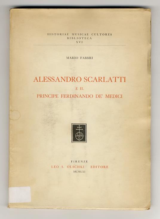 Alessandro Scarlatti e il principe Ferdinando de' Medici - Mario Fabbri - copertina