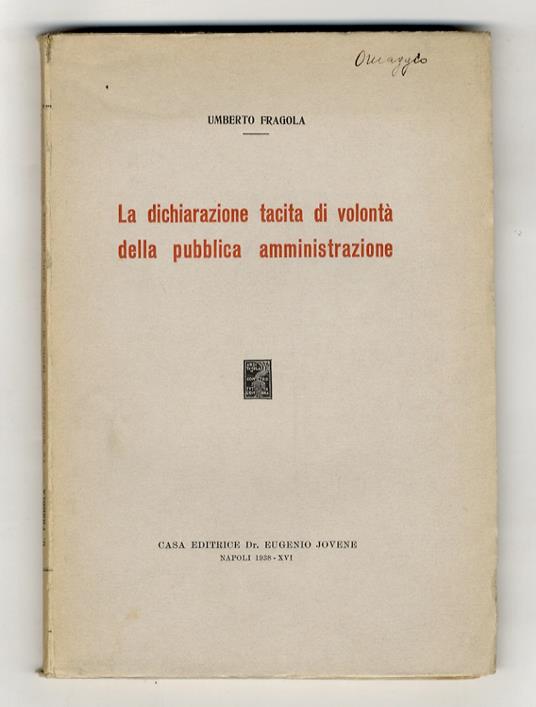 La dichiarazione tacita di volontà della pubblica amministrazione - Umberto Fragola - copertina