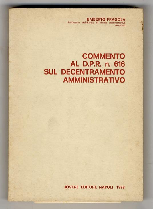 Commento al D.P.R. n. 616 sul decentramento amministrativo - Umberto Fragola - copertina