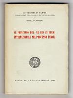 Il principio del «ne bis in idem» internazionale nel processo penale