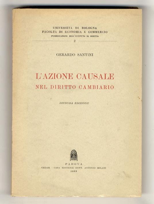 L' azione causale nel diritto cambiario. Seconda edizione - Gerardo Santini - copertina