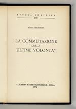 La commutazione delle ultime volontà