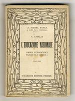 L' educazione nazionale. Saggi pedagogici. Raccolti da E. Codignola. Prima serie