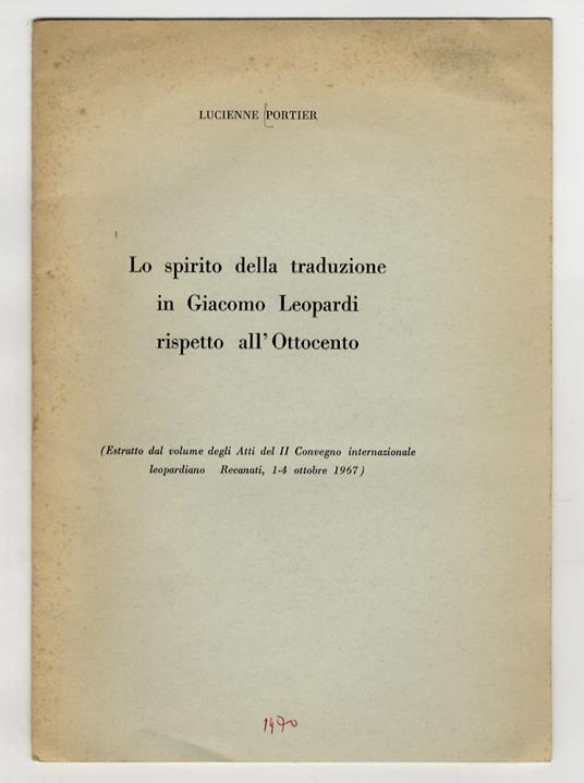 Lo spirito della traduzione in Giacomo Leopardi rispetto all'Ottocento - Lucienne Portier - copertina