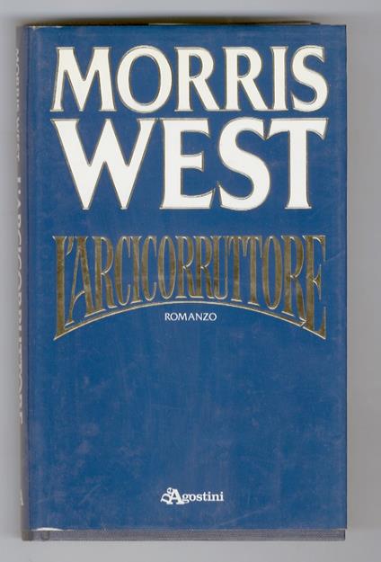 L' Arcicorruttore. (Cassidy). Traduzione di Marina Marazza - Morris West - copertina