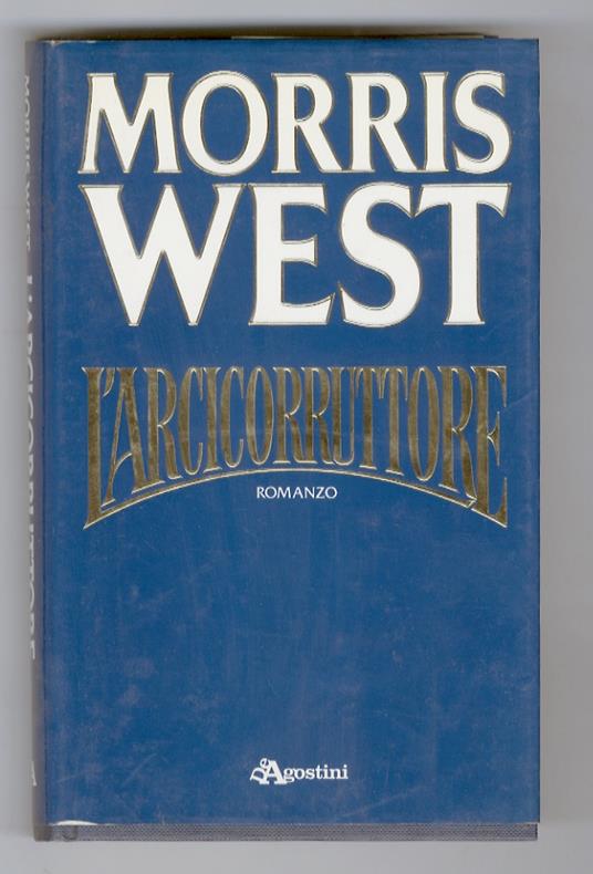 L' Arcicorruttore. (Cassidy). Traduzione di Marina Marazza - Morris West - copertina