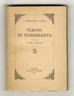 Viaggi in Terrasanta. A cura di Cesare Angelini