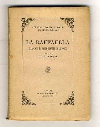 La Raffaella. Dialogo de la bella creanza de le donne. A cura di Diego Valeri - Alessandro Piccolomini - copertina