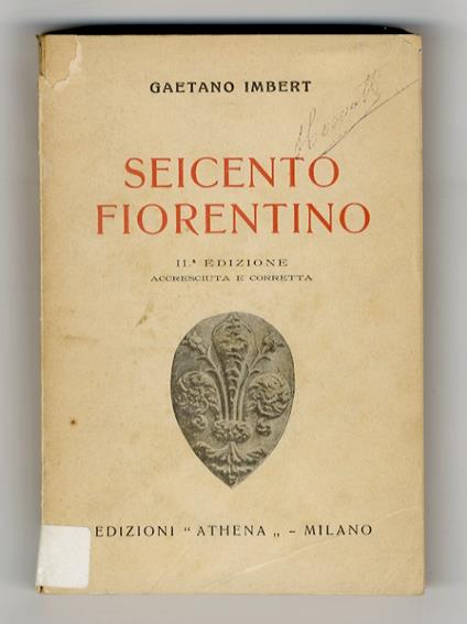 Seicento fiorentino. II edizione, accresciuta e corretta - Gaetano Imbert - copertina