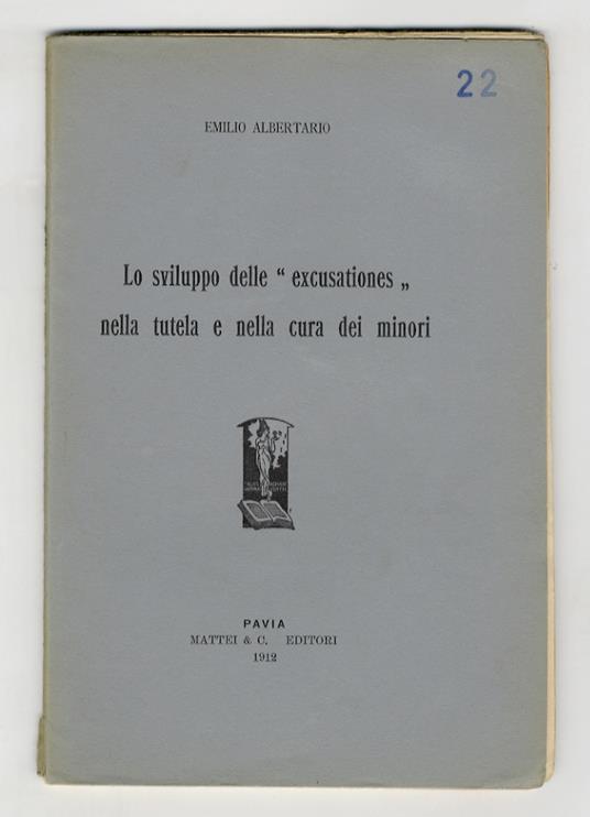 Lo sviluppo delle "excusationes" nella tutela e nella cura dei minori - Emilio Albertario - copertina