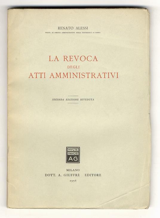 La revoca degli atti amministrativi. Seconda edizione riveduta - Renato Alessi - copertina