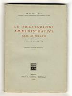 Le prestazioni amministrative rese ai privati. Teoria generale. Seconda edizione riveduta