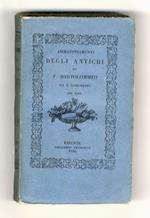 Ammaestramenti degli antichi. Raccolti e volgarizzati per F. Bartolomeo da S. Concordio Pisano dell'ordine de' Predicatori. Con note di P.J. Fraticelli