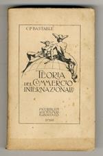 Teoria del commercio internazionale con alcune applicazioni all'economia politica