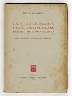 L' attività legislativa e la volontà popolare nel regime democratico. Saggio di diritto costituzionale comparato