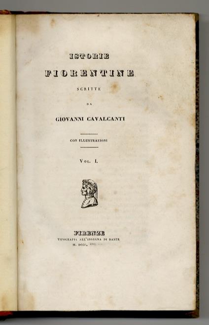 Istorie Fiorentine. Scritte da Giovanni Calvalcanti. Con illustrazioni [i.e. note], Vol. I. [- vol. II] - Giovanni Cavalcanti - copertina