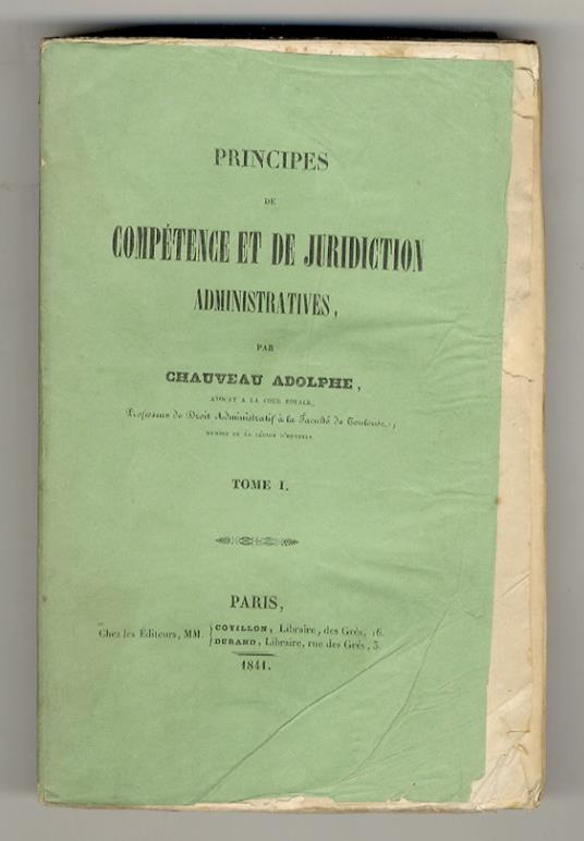 Principes de compétence et de jurisdiction administratives. Tome I [- tome III] - Adolphe Chauveau - copertina