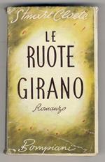 Le ruote girano. Romanzo. (Titolo originale: 