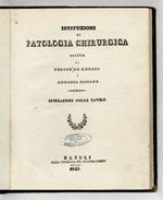 Istituzioni di patologia chirurgica [...] Spiegazione delle tavole