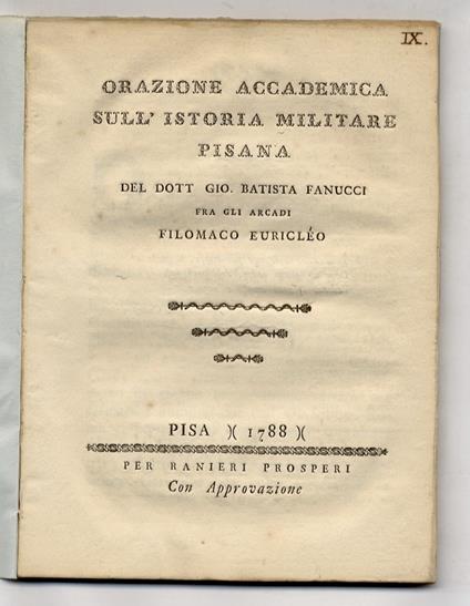 Orazione accademica sull'istoria militare pisana del dott. Gio. Batista Fanucci fra gli arcadi Filomaco Euricléo - Giovanni Battista Fanucci - copertina